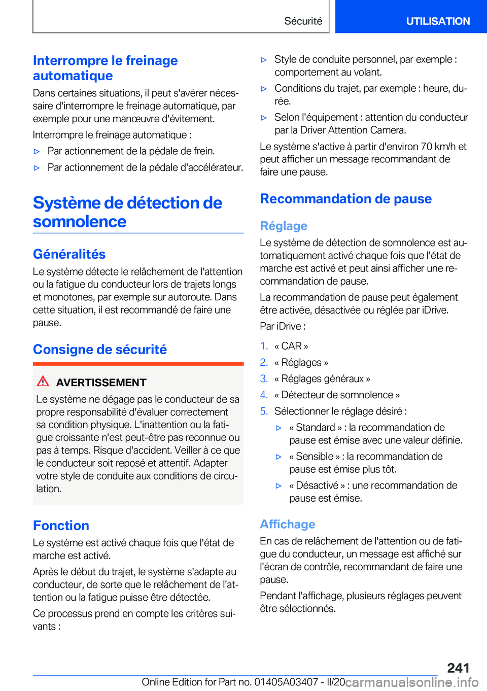 BMW X6 M 2020  Notices Demploi (in French) �I�n�t�e�r�r�o�m�p�r�e��l�e��f�r�e�i�n�a�g�e
�a�u�t�o�m�a�t�i�q�u�e
�D�a�n�s��c�e�r�t�a�i�n�e�s��s�i�t�u�a�t�i�o�n�s�,��i�l��p�e�u�t��s�'�a�v�é�r�e�r��n�é�c�e�sj
�s�a�i�r�e��d�'�i�