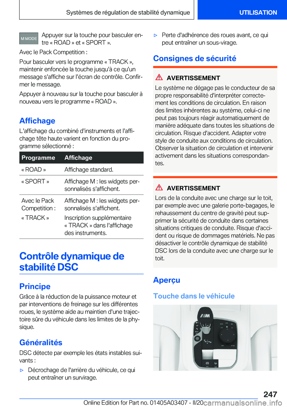 BMW X6 M 2020  Notices Demploi (in French) �A�p�p�u�y�e�r��s�u�r��l�a��t�o�u�c�h�e��p�o�u�r��b�a�s�c�u�l�e�r��e�nj�t�r�e��k��R�O�A�D��{��e�t��k��S�P�O�R�T��{�.
�A�v�e�c��l�e��P�a�c�k��C�o�m�p�e�t�i�t�i�o�n��:
�P�o�u�r��b�a�s
