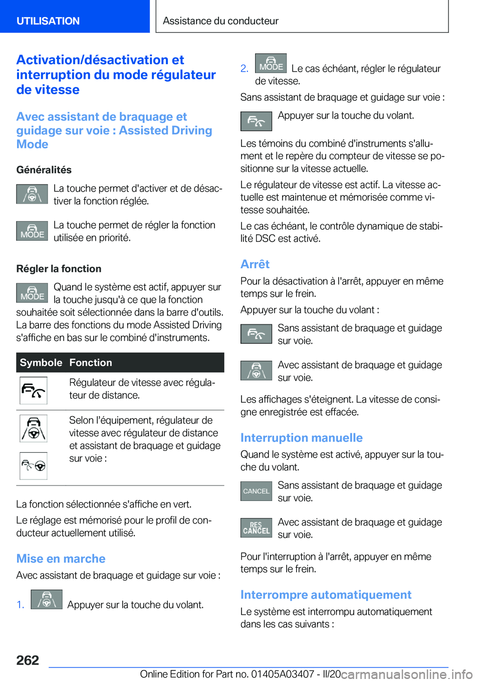 BMW X6 M 2020  Notices Demploi (in French) �A�c�t�i�v�a�t�i�o�n�/�d�é�s�a�c�t�i�v�a�t�i�o�n��e�t
�i�n�t�e�r�r�u�p�t�i�o�n��d�u��m�o�d�e��r�é�g�u�l�a�t�e�u�r
�d�e��v�i�t�e�s�s�e
�A�v�e�c��a�s�s�i�s�t�a�n�t��d�e��b�r�a�q�u�a�g�e��e�t
