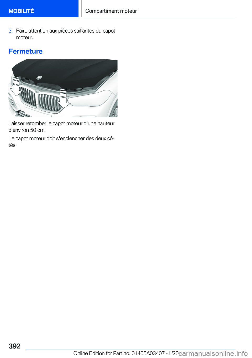 BMW X6 M 2020  Notices Demploi (in French) �3�.�F�a�i�r�e��a�t�t�e�n�t�i�o�n��a�u�x��p�i�è�c�e�s��s�a�i�l�l�a�n�t�e�s��d�u��c�a�p�o�t�m�o�t�e�u�r�.
�F�e�r�m�e�t�u�r�e
�L�a�i�s�s�e�r��r�e�t�o�m�b�e�r��l�e��c�a�p�o�t��m�o�t�e�u�r��d�