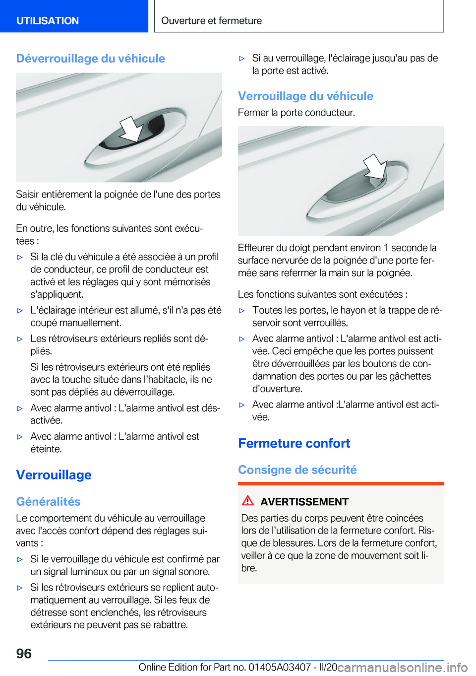 BMW X6 M 2020  Notices Demploi (in French) �D�é�v�e�r�r�o�u�i�l�l�a�g�e��d�u��v�é�h�i�c�u�l�e
�S�a�i�s�i�r��e�n�t�i�è�r�e�m�e�n�t��l�a��p�o�i�g�n�é�e��d�e��l�'�u�n�e��d�e�s��p�o�r�t�e�s
�d�u��v�é�h�i�c�u�l�e�.
�E�n��o�u�t�r