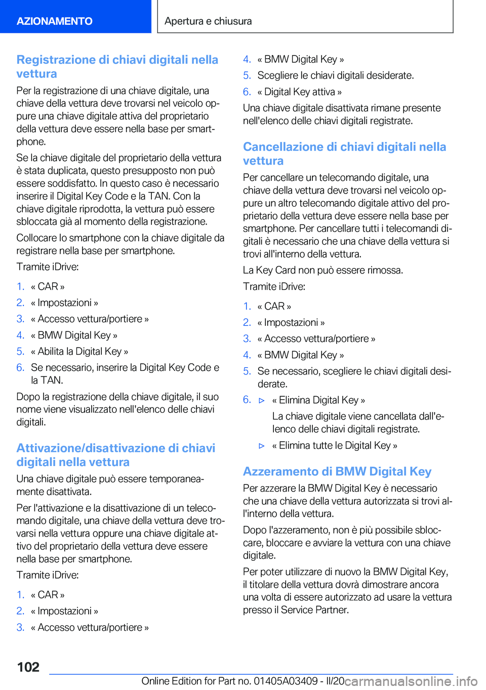 BMW X6 M 2020  Libretti Di Uso E manutenzione (in Italian) �R�e�g�i�s�t�r�a�z�i�o�n�e��d�i��c�h�i�a�v�i��d�i�g�i�t�a�l�i��n�e�l�l�a
�v�e�t�t�u�r�a
�P�e�r��l�a��r�e�g�i�s�t�r�a�z�i�o�n�e��d�i��u�n�a��c�h�i�a�v�e��d�i�g�i�t�a�l�e�,��u�n�a
�c�h�i�a�v�