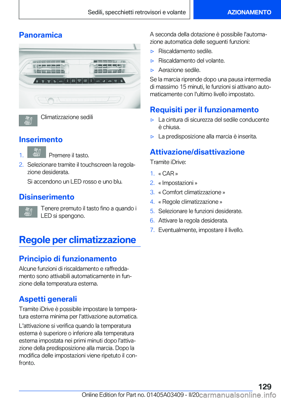 BMW X6 M 2020  Libretti Di Uso E manutenzione (in Italian) �P�a�n�o�r�a�m�i�c�a
�C�l�i�m�a�t�i�z�z�a�z�i�o�n�e��s�e�d�i�l�i
�I�n�s�e�r�i�m�e�n�t�o
�1�.���P�r�e�m�e�r�e��i�l��t�a�s�t�o�.�2�.�S�e�l�e�z�i�o�n�a�r�e��t�r�a�m�i�t�e��i�l��t�o�u�c�h�s�c�r�e�