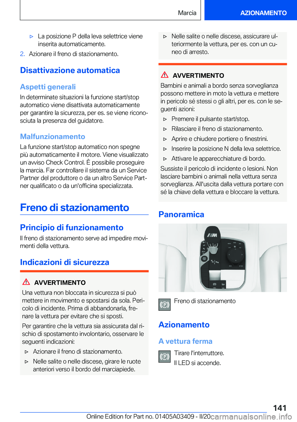 BMW X6 M 2020  Libretti Di Uso E manutenzione (in Italian) 'x�L�a��p�o�s�i�z�i�o�n�e��P��d�e�l�l�a��l�e�v�a��s�e�l�e�t�t�r�i�c�e��v�i�e�n�e�i�n�s�e�r�i�t�a��a�u�t�o�m�a�t�i�c�a�m�e�n�t�e�.�2�.�A�z�i�o�n�a�r�e��i�l��f�r�e�n�o��d�i��s�t�a�z�i�o�n