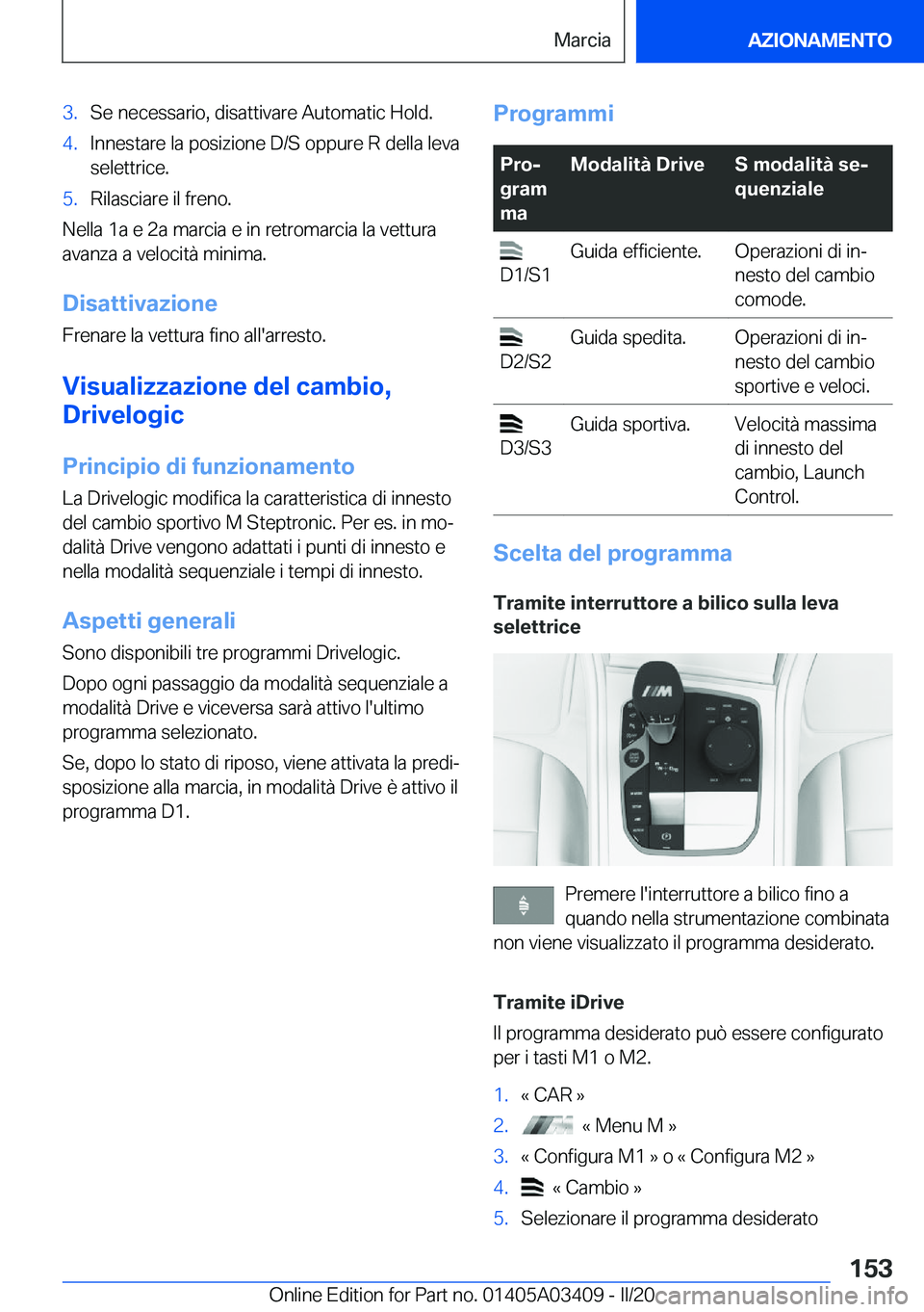 BMW X6 M 2020  Libretti Di Uso E manutenzione (in Italian) �3�.�S�e��n�e�c�e�s�s�a�r�i�o�,��d�i�s�a�t�t�i�v�a�r�e��A�u�t�o�m�a�t�i�c��H�o�l�d�.�4�.�I�n�n�e�s�t�a�r�e��l�a��p�o�s�i�z�i�o�n�e��D�/�S��o�p�p�u�r�e��R��d�e�l�l�a��l�e�v�a�s�e�l�e�t�t�r�i