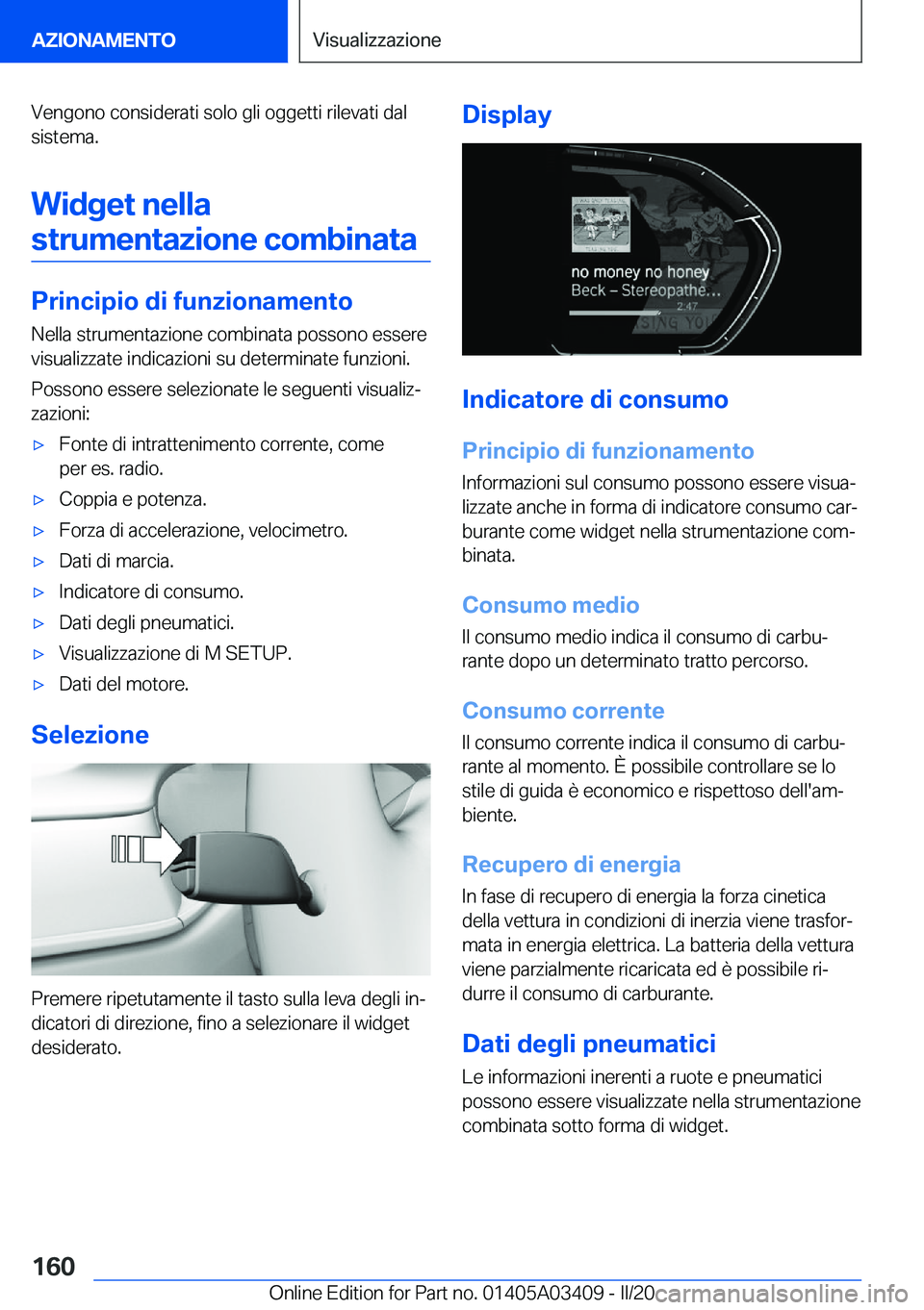 BMW X6 M 2020  Libretti Di Uso E manutenzione (in Italian) �V�e�n�g�o�n�o��c�o�n�s�i�d�e�r�a�t�i��s�o�l�o��g�l�i��o�g�g�e�t�t�i��r�i�l�e�v�a�t�i��d�a�l�s�i�s�t�e�m�a�.
�W�i�d�g�e�t��n�e�l�l�a �s�t�r�u�m�e�n�t�a�z�i�o�n�e��c�o�m�b�i�n�a�t�a
�P�r�i�n�c�