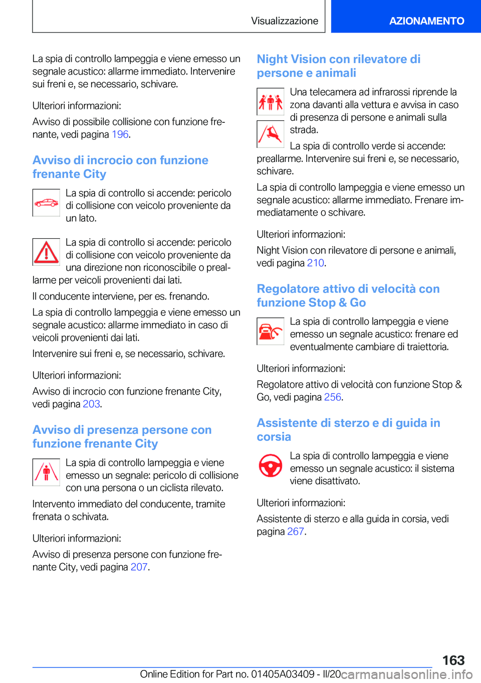 BMW X6 M 2020  Libretti Di Uso E manutenzione (in Italian) �L�a��s�p�i�a��d�i��c�o�n�t�r�o�l�l�o��l�a�m�p�e�g�g�i�a��e��v�i�e�n�e��e�m�e�s�s�o��u�n
�s�e�g�n�a�l�e��a�c�u�s�t�i�c�o�:��a�l�l�a�r�m�e��i�m�m�e�d�i�a�t�o�.��I�n�t�e�r�v�e�n�i�r�e �s�u�i