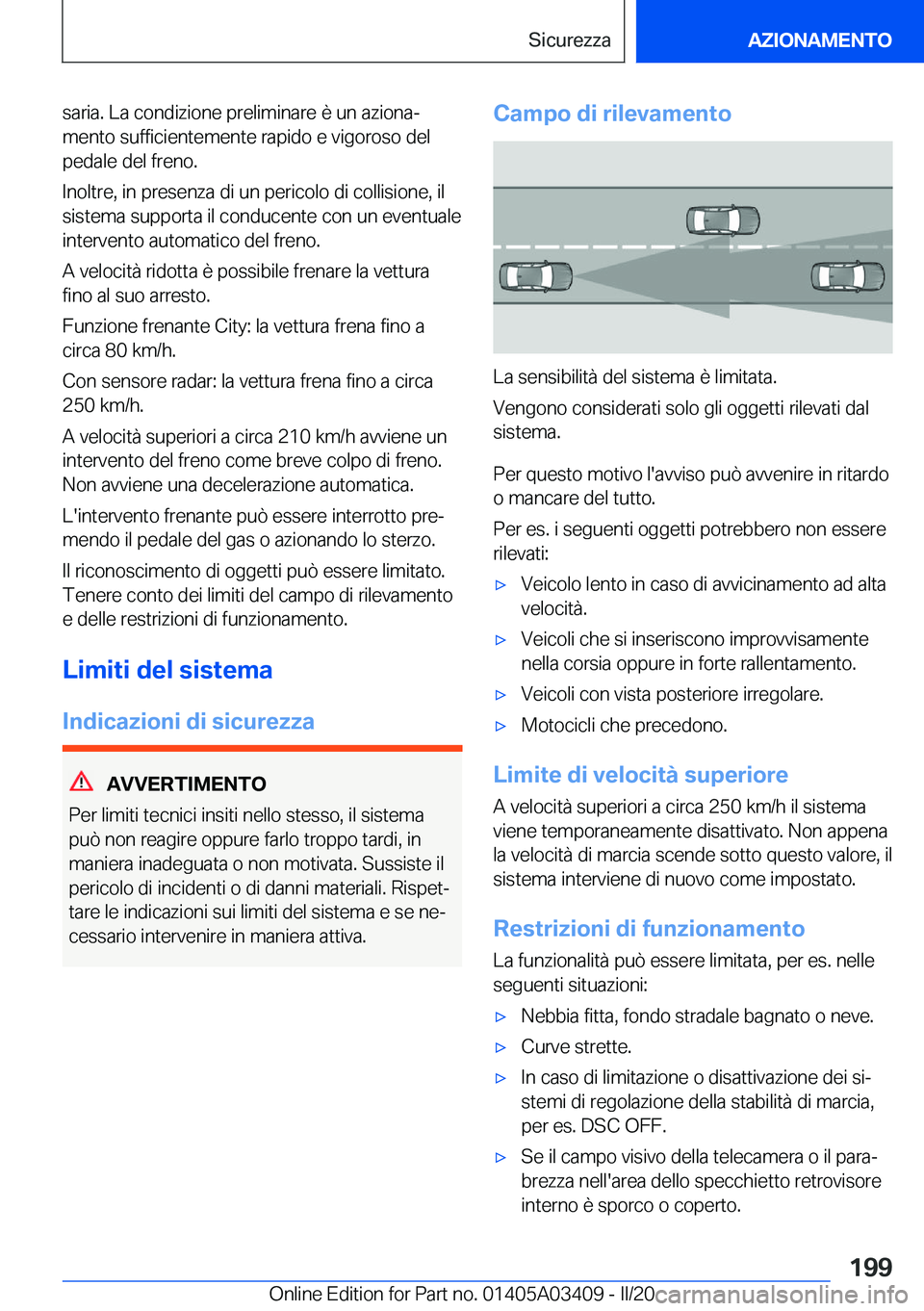 BMW X6 M 2020  Libretti Di Uso E manutenzione (in Italian) �s�a�r�i�a�.��L�a��c�o�n�d�i�z�i�o�n�e��p�r�e�l�i�m�i�n�a�r�e��è��u�n��a�z�i�o�n�aª�m�e�n�t�o��s�u�f�f�i�c�i�e�n�t�e�m�e�n�t�e��r�a�p�i�d�o��e��v�i�g�o�r�o�s�o��d�e�l�p�e�d�a�l�e��d�e�l