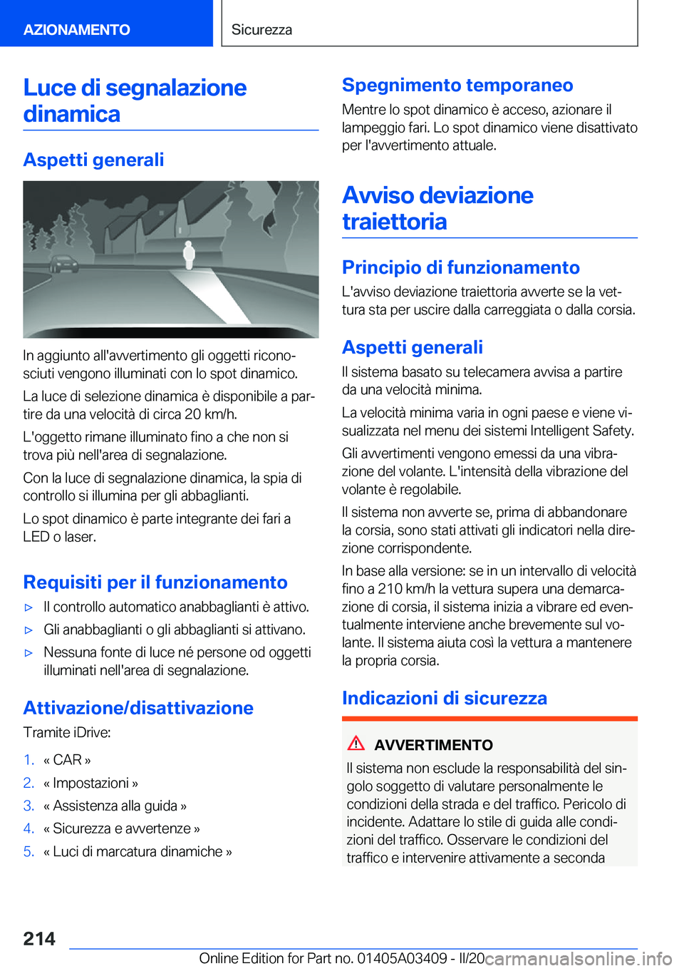 BMW X6 M 2020  Libretti Di Uso E manutenzione (in Italian) �L�u�c�e��d�i��s�e�g�n�a�l�a�z�i�o�n�e�d�i�n�a�m�i�c�a
�A�s�p�e�t�t�i��g�e�n�e�r�a�l�i
�I�n��a�g�g�i�u�n�t�o��a�l�l�'�a�v�v�e�r�t�i�m�e�n�t�o��g�l�i��o�g�g�e�t�t�i��r�i�c�o�n�oª
�s�c�i�u