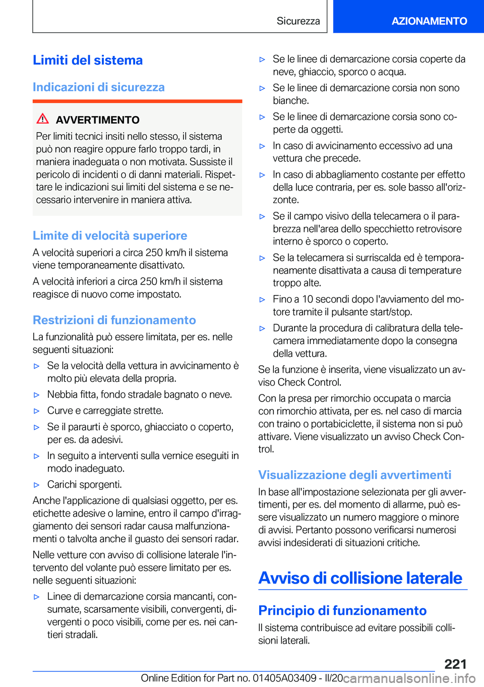 BMW X6 M 2020  Libretti Di Uso E manutenzione (in Italian) �L�i�m�i�t�i��d�e�l��s�i�s�t�e�m�a�I�n�d�i�c�a�z�i�o�n�i��d�i��s�i�c�u�r�e�z�z�a
�A�V�V�E�R�T�I�M�E�N�T�O
�P�e�r��l�i�m�i�t�i��t�e�c�n�i�c�i��i�n�s�i�t�i��n�e�l�l�o��s�t�e�s�s�o�,��i�l��s�i