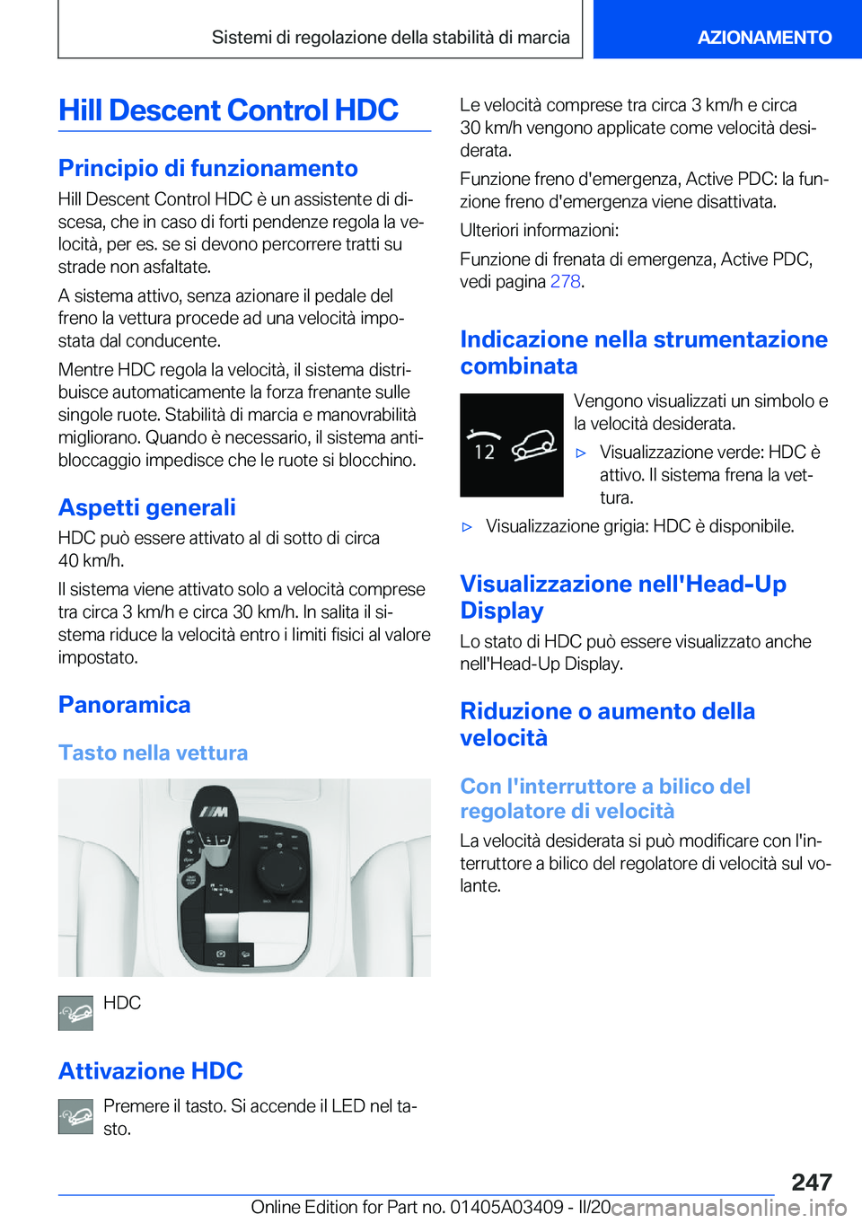BMW X6 M 2020  Libretti Di Uso E manutenzione (in Italian) �H�i�l�l��D�e�s�c�e�n�t��C�o�n�t�r�o�l��H�D�C
�P�r�i�n�c�i�p�i�o��d�i��f�u�n�z�i�o�n�a�m�e�n�t�o
�H�i�l�l��D�e�s�c�e�n�t��C�o�n�t�r�o�l��H�D�C��è��u�n��a�s�s�i�s�t�e�n�t�e��d�i��d�iª
�