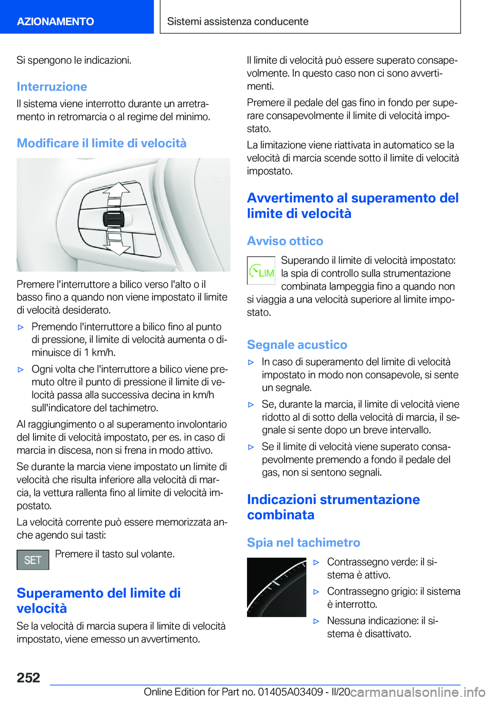 BMW X6 M 2020  Libretti Di Uso E manutenzione (in Italian) �S�i��s�p�e�n�g�o�n�o��l�e��i�n�d�i�c�a�z�i�o�n�i�.
�I�n�t�e�r�r�u�z�i�o�n�e �I�l��s�i�s�t�e�m�a��v�i�e�n�e��i�n�t�e�r�r�o�t�t�o��d�u�r�a�n�t�e��u�n��a�r�r�e�t�r�aª
�m�e�n�t�o��i�n��r�e�t