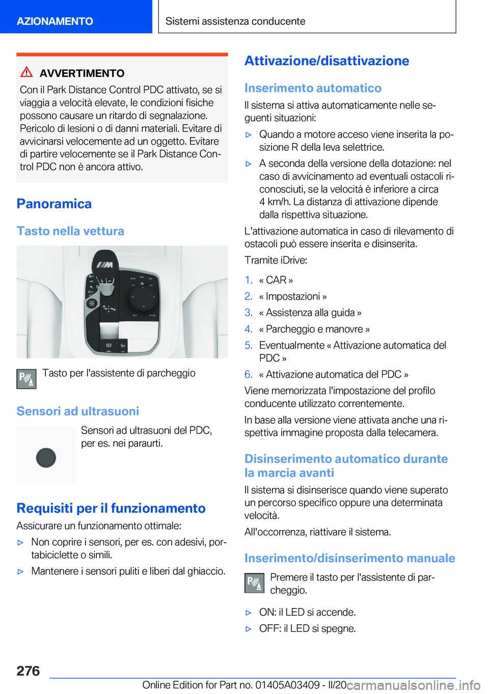 BMW X6 M 2020  Libretti Di Uso E manutenzione (in Italian) �A�V�V�E�R�T�I�M�E�N�T�O
�C�o�n��i�l��P�a�r�k��D�i�s�t�a�n�c�e��C�o�n�t�r�o�l��P�D�C��a�t�t�i�v�a�t�o�,��s�e��s�i
�v�i�a�g�g�i�a��a��v�e�l�o�c�i�t�