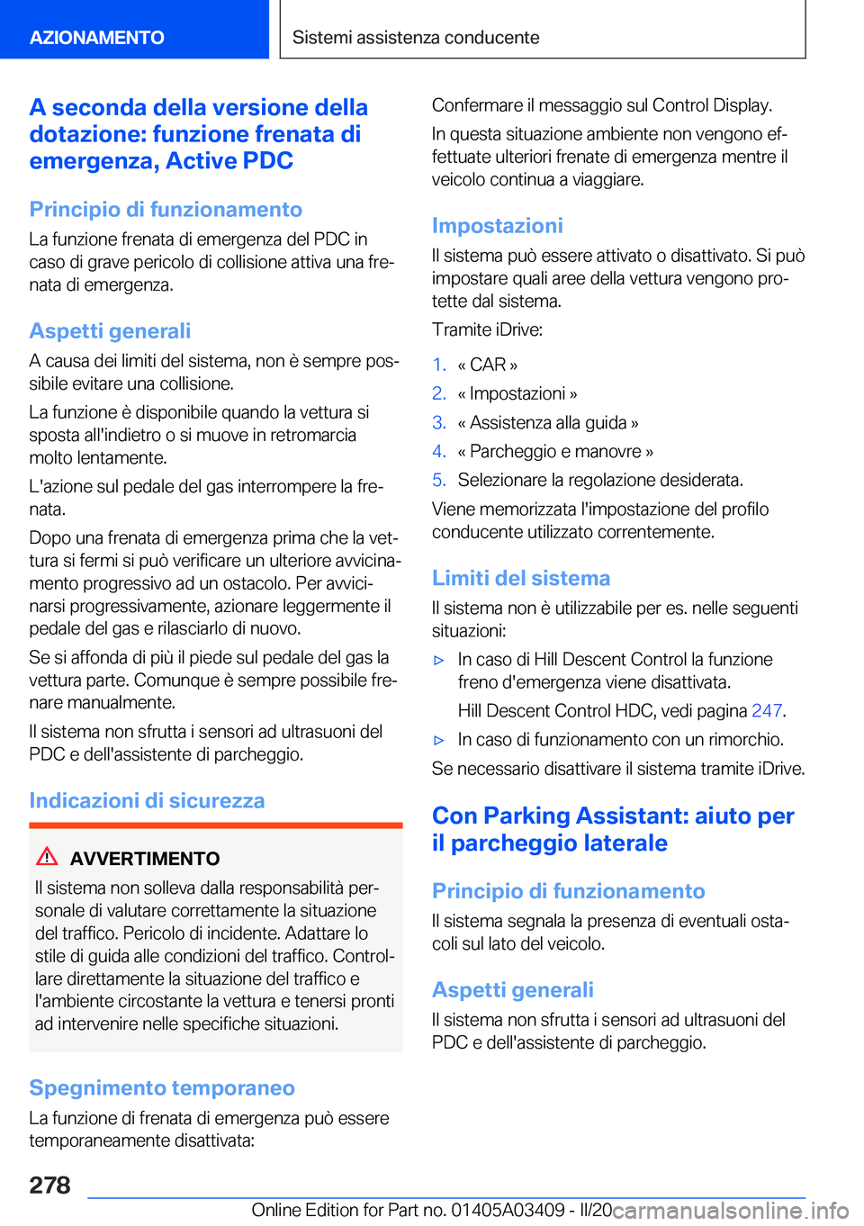 BMW X6 M 2020  Libretti Di Uso E manutenzione (in Italian) �A��s�e�c�o�n�d�a��d�e�l�l�a��v�e�r�s�i�o�n�e��d�e�l�l�a
�d�o�t�a�z�i�o�n�e�:��f�u�n�z�i�o�n�e��f�r�e�n�a�t�a��d�i
�e�m�e�r�g�e�n�z�a�,��A�c�t�i�v�e��P�D�C
�P�r�i�n�c�i�p�i�o��d�i��f�u�n�z�