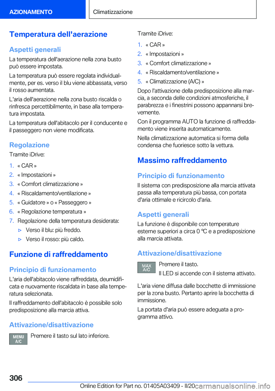 BMW X6 M 2020  Libretti Di Uso E manutenzione (in Italian) �T�e�m�p�e�r�a�t�u�r�a��d�e�l�l�'�a�e�r�a�z�i�o�n�e
�A�s�p�e�t�t�i��g�e�n�e�r�a�l�i �L�a��t�e�m�p�e�r�a�t�u�r�a��d�e�l�l�'�a�e�r�a�z�i�o�n�e��n�e�l�l�a��z�o�n�a��b�u�s�t�o
�p�u�