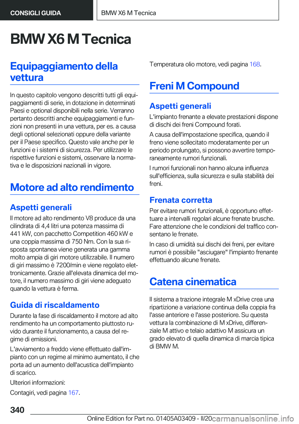 BMW X6 M 2020  Libretti Di Uso E manutenzione (in Italian) �B�M�W��X�6��M��T�e�c�n�i�c�a�E�q�u�i�p�a�g�g�i�a�m�e�n�t�o��d�e�l�l�a�v�e�t�t�u�r�a
�I�n��q�u�e�s�t�o��c�a�p�i�t�o�l�o��v�e�n�g�o�n�o��d�e�s�c�r�i�t�t�i��t�u�t�t�i��g�l�i��e�q�u�iª
�p�a�