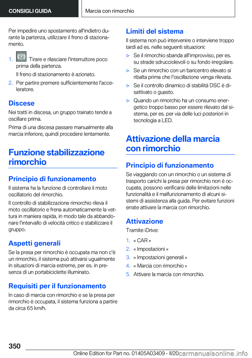 BMW X6 M 2020  Libretti Di Uso E manutenzione (in Italian) �P�e�r��i�m�p�e�d�i�r�e��u�n�o��s�p�o�s�t�a�m�e�n�t�o��a�l�l�'�i�n�d�i�e�t�r�o��d�uª�r�a�n�t�e��l�a��p�a�r�t�e�n�z�a�,��u�t�i�l�i�z�z�a�r�e��i�l��f�r�e�n�o��d�i��s�t�a�z�i�o�n�aª
�