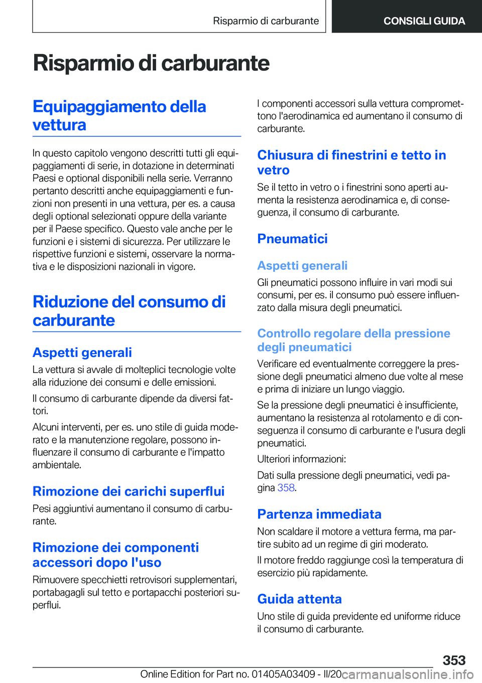 BMW X6 M 2020  Libretti Di Uso E manutenzione (in Italian) �R�i�s�p�a�r�m�i�o��d�i��c�a�r�b�u�r�a�n�t�e�E�q�u�i�p�a�g�g�i�a�m�e�n�t�o��d�e�l�l�a�v�e�t�t�u�r�a
�I�n��q�u�e�s�t�o��c�a�p�i�t�o�l�o��v�e�n�g�o�n�o��d�e�s�c�r�i�t�t�i��t�u�t�t�i��g�l�i��e�