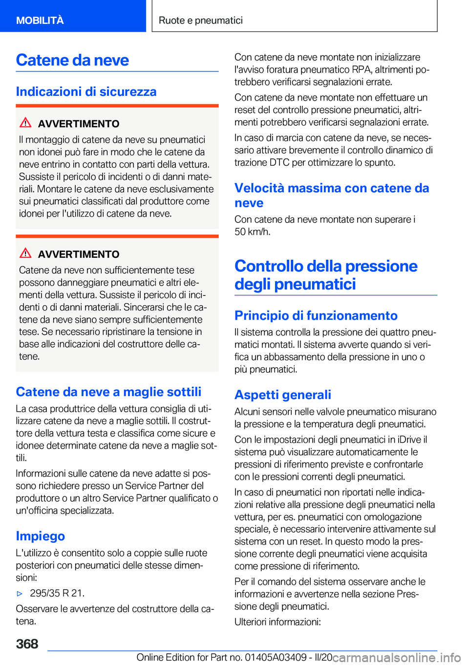 BMW X6 M 2020  Libretti Di Uso E manutenzione (in Italian) �C�a�t�e�n�e��d�a��n�e�v�e
�I�n�d�i�c�a�z�i�o�n�i��d�i��s�i�c�u�r�e�z�z�a
�A�V�V�E�R�T�I�M�E�N�T�O
�I�l��m�o�n�t�a�g�g�i�o��d�i��c�a�t�e�n�e��d�a��n�e�v�e��s�u��p�n�e�u�m�a�t�i�c�i �n�o�n�