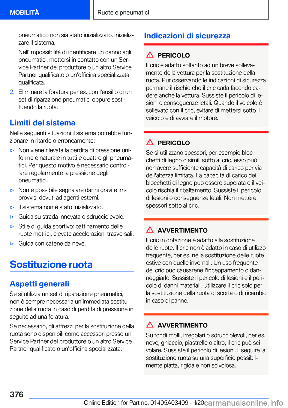 BMW X6 M 2020  Libretti Di Uso E manutenzione (in Italian) �p�n�e�u�m�a�t�i�c�o��n�o�n��s�i�a��s�t�a�t�o��i�n�i�z�i�a�l�i�z�z�a�t�o�.��I�n�i�z�i�a�l�i�zª
�z�a�r�e��i�l��s�i�s�t�e�m�a�.
�N�e�l�l�'�i�m�p�o�s�s�i�b�i�l�i�t�