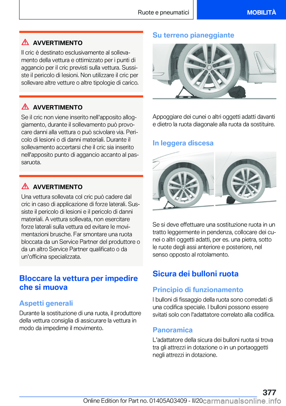 BMW X6 M 2020  Libretti Di Uso E manutenzione (in Italian) �A�V�V�E�R�T�I�M�E�N�T�O
�I�l��c�r�i�c��è��d�e�s�t�i�n�a�t�o��e�s�c�l�u�s�i�v�a�m�e�n�t�e��a�l��s�o�l�l�e�v�aª �m�e�n�t�o��d�e�l�l�a��v�e�t�t�u�r�a��e��o�t�t�i�m�i�z�z�a�t�o��p�e�r��i�