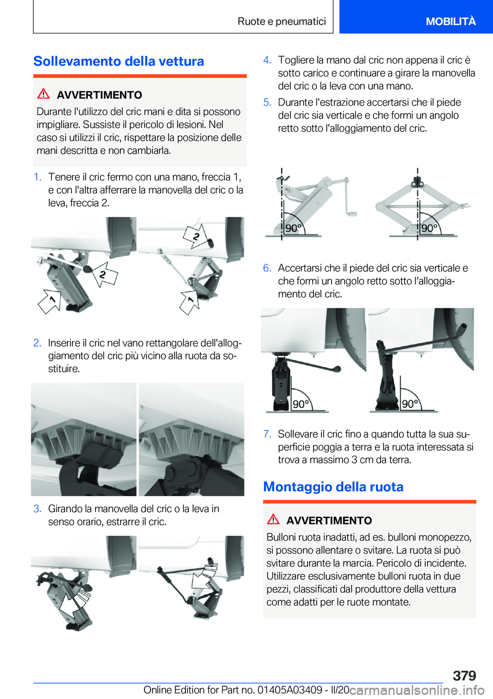 BMW X6 M 2020  Libretti Di Uso E manutenzione (in Italian) �S�o�l�l�e�v�a�m�e�n�t�o��d�e�l�l�a��v�e�t�t�u�r�a
�A�V�V�E�R�T�I�M�E�N�T�O
�D�u�r�a�n�t�e��l�'�u�t�i�l�i�z�z�o��d�e�l��c�r�i�c��m�a�n�i��e��d�i�t�a��s�i��p�o�s�s�o�n�o �i�m�p�i�g�l�i�a�