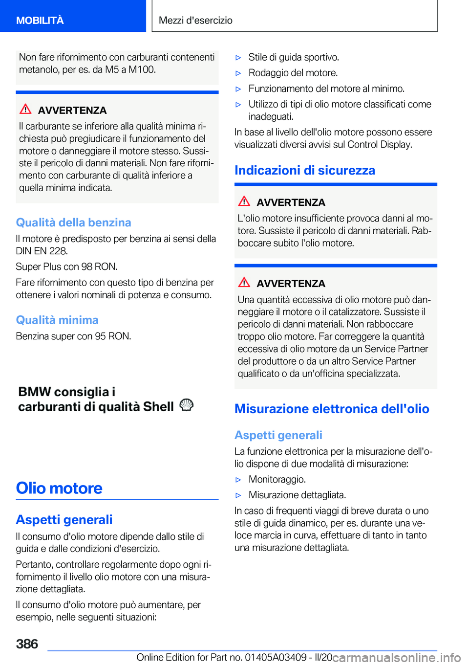BMW X6 M 2020  Libretti Di Uso E manutenzione (in Italian) �N�o�n��f�a�r�e��r�i�f�o�r�n�i�m�e�n�t�o��c�o�n��c�a�r�b�u�r�a�n�t�i��c�o�n�t�e�n�e�n�t�i
�m�e�t�a�n�o�l�o�,��p�e�r��e�s�.��d�a��M�5��a��M�1�0�0�.
�A�V�V�E�R�T�E�N�Z�A
�I�l��c�a�r�b�u�r�a�