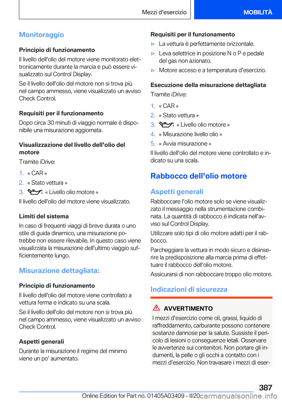 BMW X6 M 2020  Libretti Di Uso E manutenzione (in Italian) �M�o�n�i�t�o�r�a�g�g�i�o
�P�r�i�n�c�i�p�i�o��d�i��f�u�n�z�i�o�n�a�m�e�n�t�o
�I�l��l�i�v�e�l�l�o��d�e�l�l�'�o�l�i�o��d�e�l��m�o�t�o�r�e��v�i�e�n�e��m�o�n�i�t�o�r�a�t�o��e�l�e�tª �t�r�o�n