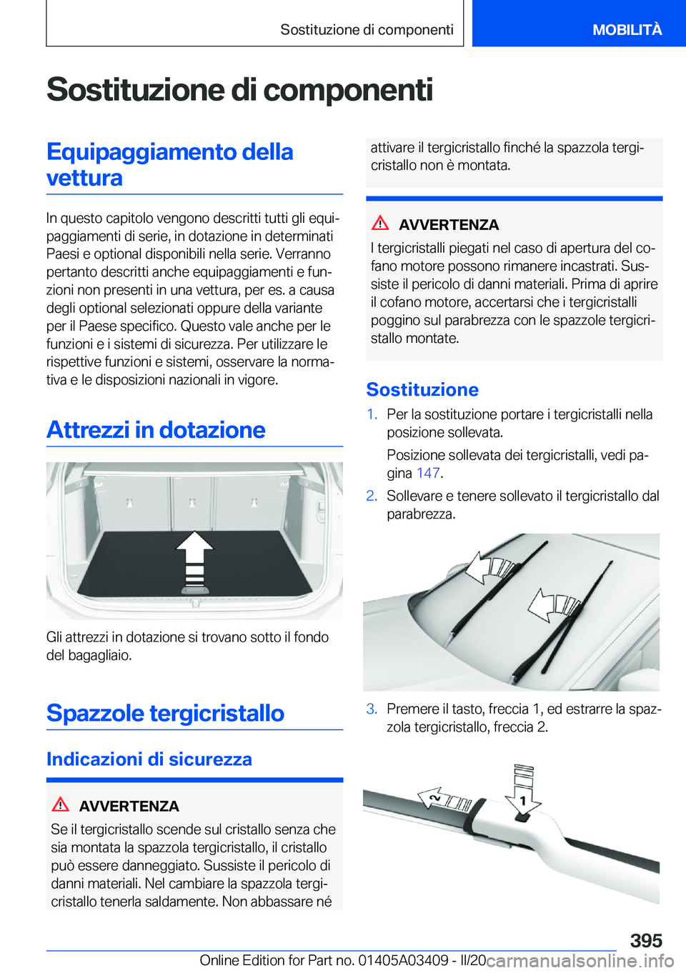 BMW X6 M 2020  Libretti Di Uso E manutenzione (in Italian) �S�o�s�t�i�t�u�z�i�o�n�e��d�i��c�o�m�p�o�n�e�n�t�i�E�q�u�i�p�a�g�g�i�a�m�e�n�t�o��d�e�l�l�a�v�e�t�t�u�r�a
�I�n��q�u�e�s�t�o��c�a�p�i�t�o�l�o��v�e�n�g�o�n�o��d�e�s�c�r�i�t�t�i��t�u�t�t�i��g�l�