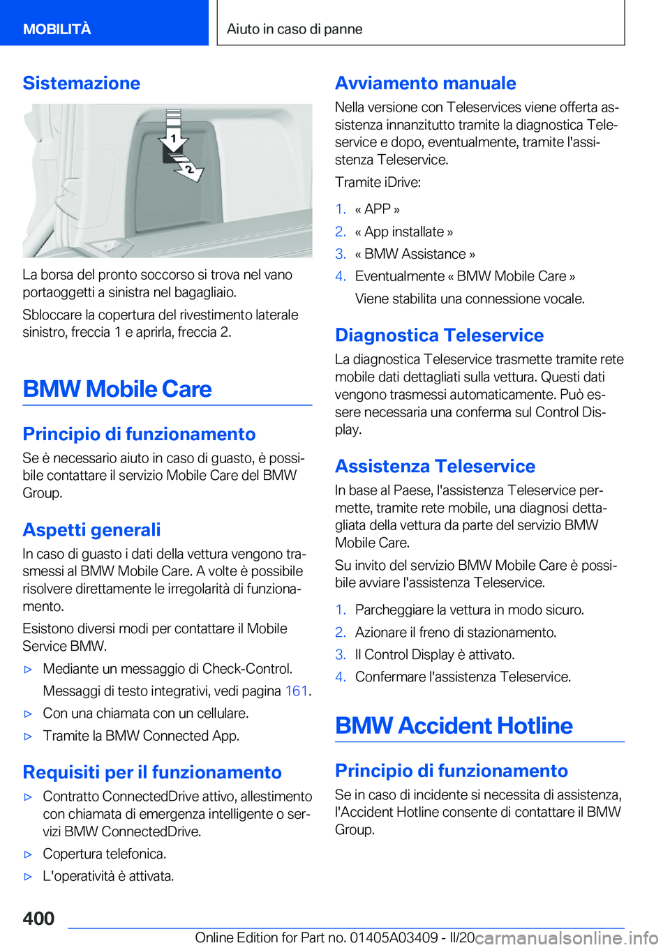 BMW X6 M 2020  Libretti Di Uso E manutenzione (in Italian) �S�i�s�t�e�m�a�z�i�o�n�e
�L�a��b�o�r�s�a��d�e�l��p�r�o�n�t�o��s�o�c�c�o�r�s�o��s�i��t�r�o�v�a��n�e�l��v�a�n�o
�p�o�r�t�a�o�g�g�e�t�t�i��a��s�i�n�i�s�t�r�a��n�e�l��b�a�g�a�g�l�i�a�i�o�.
�S�