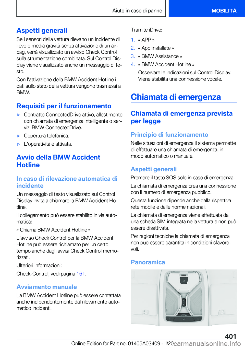 BMW X6 M 2020  Libretti Di Uso E manutenzione (in Italian) �A�s�p�e�t�t�i��g�e�n�e�r�a�l�i
�S�e��i��s�e�n�s�o�r�i��d�e�l�l�a��v�e�t�t�u�r�a��r�i�l�e�v�a�n�o��u�n��i�n�c�i�d�e�n�t�e��d�i �l�i�e�v�e��o��m�e�d�i�a��g�r�a�v�i�t�