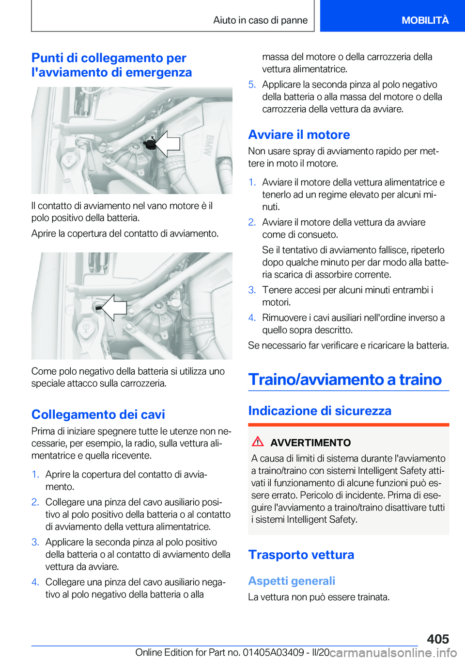 BMW X6 M 2020  Libretti Di Uso E manutenzione (in Italian) �P�u�n�t�i��d�i��c�o�l�l�e�g�a�m�e�n�t�o��p�e�r
�l�'�a�v�v�i�a�m�e�n�t�o��d�i��e�m�e�r�g�e�n�z�a
�I�l��c�o�n�t�a�t�t�o��d�i��a�v�v�i�a�m�e�n�t�o��n�e�l��v�a�n�o��m�o�t�o�r�e��è��i�l 