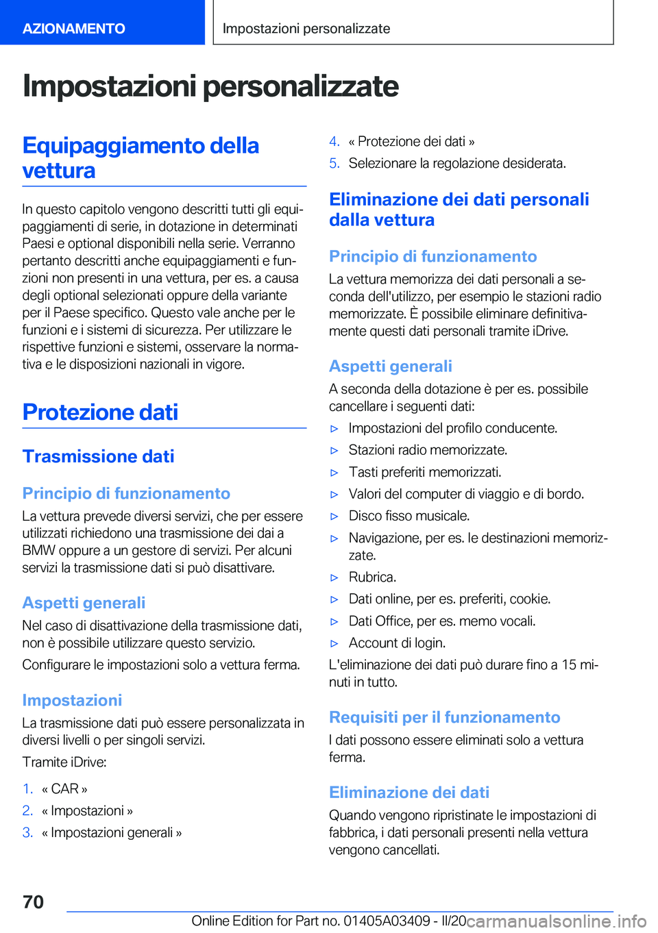 BMW X6 M 2020  Libretti Di Uso E manutenzione (in Italian) �I�m�p�o�s�t�a�z�i�o�n�i��p�e�r�s�o�n�a�l�i�z�z�a�t�e�E�q�u�i�p�a�g�g�i�a�m�e�n�t�o��d�e�l�l�a�v�e�t�t�u�r�a
�I�n��q�u�e�s�t�o��c�a�p�i�t�o�l�o��v�e�n�g�o�n�o��d�e�s�c�r�i�t�t�i��t�u�t�t�i��g�