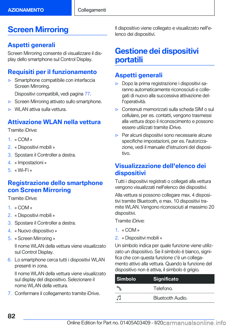 BMW X6 M 2020  Libretti Di Uso E manutenzione (in Italian) �S�c�r�e�e�n��M�i�r�r�o�r�i�n�g
�A�s�p�e�t�t�i��g�e�n�e�r�a�l�i�S�c�r�e�e�n��M�i�r�r�o�r�i�n�g��c�o�n�s�e�n�t�e��d�i��v�i�s�u�a�l�i�z�z�a�r�e��i�l��d�i�sª
�p�l�a�y��d�e�l�l�o��s�m�a�r�t�p�