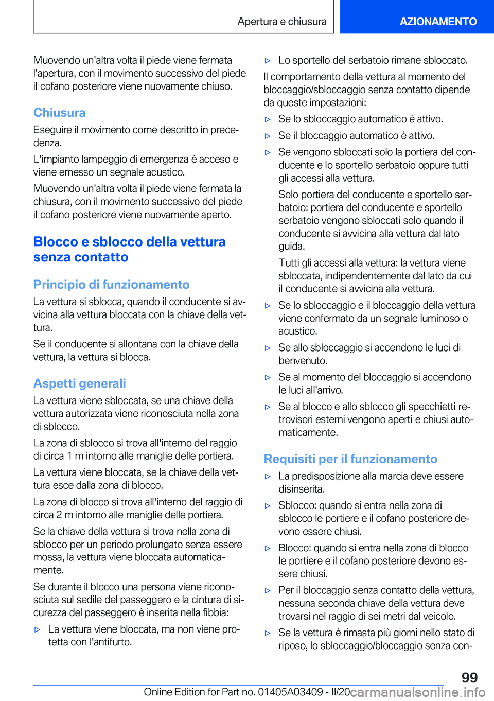 BMW X6 M 2020  Libretti Di Uso E manutenzione (in Italian) �M�u�o�v�e�n�d�o��u�n�'�a�l�t�r�a��v�o�l�t�a��i�l��p�i�e�d�e��v�i�e�n�e��f�e�r�m�a�t�a�l�'�a�p�e�r�t�u�r�a�,��c�o�n��i�l��m�o�v�i�m�e�n�t�o��s�u�c�c�e�s�s�i�v�o��d�e�l��p�i�e�d�e�i