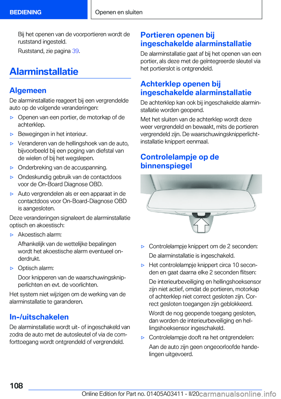 BMW X6 M 2020  Instructieboekjes (in Dutch) �B�i�j��h�e�t��o�p�e�n�e�n��v�a�n��d�e��v�o�o�r�p�o�r�t�i�e�r�e�n��w�o�r�d�t��d�e�r�u�s�t�s�t�a�n�d��i�n�g�e�s�t�e�l�d�.
�R�u�s�t�s�t�a�n�d�,��z�i�e��p�a�g�i�n�a� �3�9�.
�A�l�a�r�m�i�n�s�t�