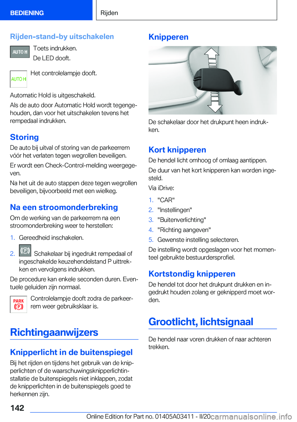 BMW X6 M 2020  Instructieboekjes (in Dutch) �R�i�j�d�e�n�-�s�t�a�n�d�-�b�y��u�i�t�s�c�h�a�k�e�l�e�n�T�o�e�t�s��i�n�d�r�u�k�k�e�n�.
�D�e��L�E�D��d�o�o�f�t�.
�H�e�t��c�o�n�t�r�o�l�e�l�a�m�p�j�e��d�o�o�f�t�.
�A�u�t�o�m�a�t�i�c��H�o�l�d��i�