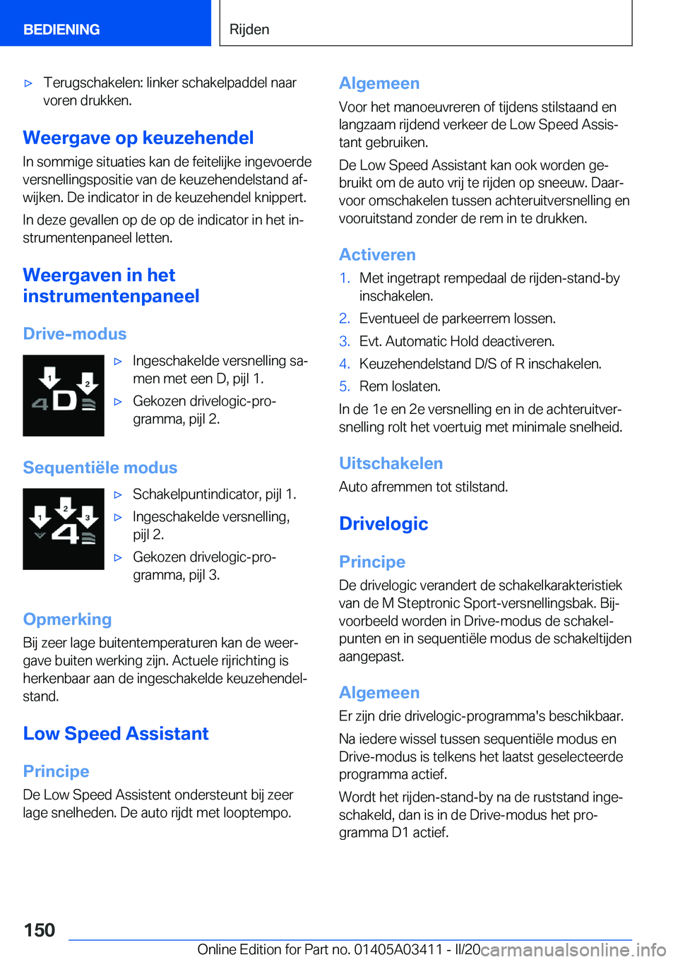 BMW X6 M 2020  Instructieboekjes (in Dutch) 'x�T�e�r�u�g�s�c�h�a�k�e�l�e�n�:��l�i�n�k�e�r��s�c�h�a�k�e�l�p�a�d�d�e�l��n�a�a�r
�v�o�r�e�n��d�r�u�k�k�e�n�.
�W�e�e�r�g�a�v�e��o�p��k�e�u�z�e�h�e�n�d�e�l
�I�n��s�o�m�m�i�g�e��s�i�t�u�a�t�