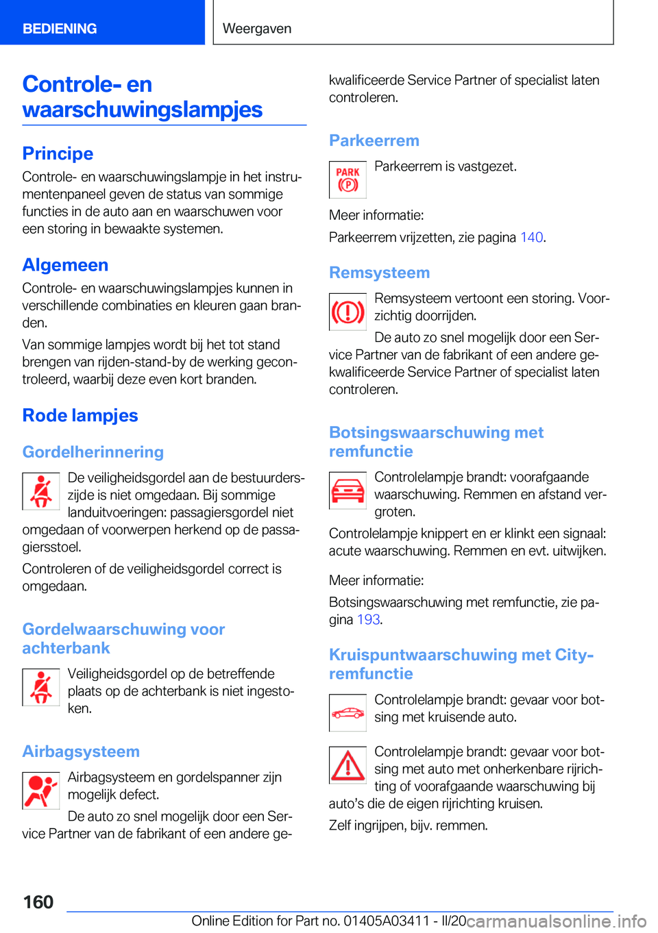 BMW X6 M 2020  Instructieboekjes (in Dutch) �C�o�n�t�r�o�l�e�-��e�n�w�a�a�r�s�c�h�u�w�i�n�g�s�l�a�m�p�j�e�s
�P�r�i�n�c�i�p�e
�C�o�n�t�r�o�l�e�-��e�n��w�a�a�r�s�c�h�u�w�i�n�g�s�l�a�m�p�j�e��i�n��h�e�t��i�n�s�t�r�uj �m�e�n�t�e�n�p�a�n�e�e�