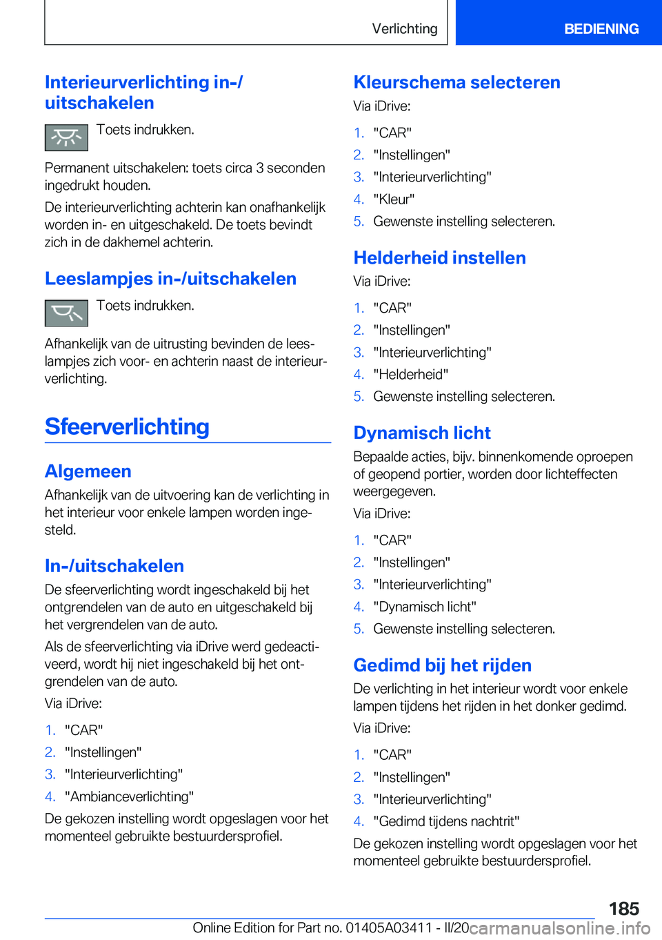 BMW X6 M 2020  Instructieboekjes (in Dutch) �I�n�t�e�r�i�e�u�r�v�e�r�l�i�c�h�t�i�n�g��i�n�-�/
�u�i�t�s�c�h�a�k�e�l�e�n
�T�o�e�t�s��i�n�d�r�u�k�k�e�n�.
�P�e�r�m�a�n�e�n�t��u�i�t�s�c�h�a�k�e�l�e�n�:��t�o�e�t�s��c�i�r�c�a��3��s�e�c�o�n�d�e�