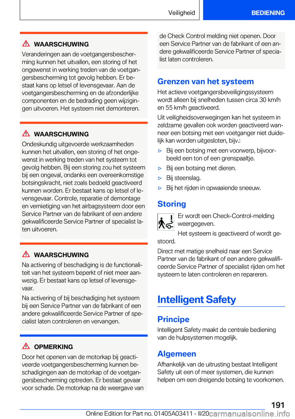 BMW X6 M 2020  Instructieboekjes (in Dutch) �W�A�A�R�S�C�H�U�W�I�N�G
�V�e�r�a�n�d�e�r�i�n�g�e�n��a�a�n��d�e��v�o�e�t�g�a�n�g�e�r�s�b�e�s�c�h�e�rj
�m�i�n�g��k�u�n�n�e�n��h�e�t��u�i�t�v�a�l�l�e�n�,��e�e�n��s�t�o�r�i�n�g��o�f��h�e�t
�o�
