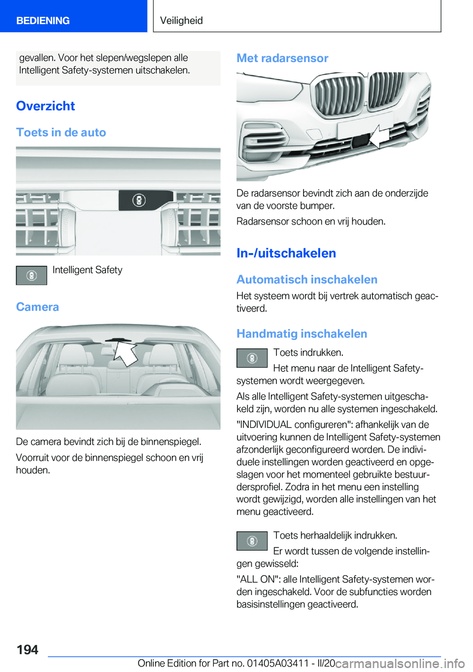 BMW X6 M 2020  Instructieboekjes (in Dutch) �g�e�v�a�l�l�e�n�.��V�o�o�r��h�e�t��s�l�e�p�e�n�/�w�e�g�s�l�e�p�e�n��a�l�l�e�I�n�t�e�l�l�i�g�e�n�t��S�a�f�e�t�y�-�s�y�s�t�e�m�e�n��u�i�t�s�c�h�a�k�e�l�e�n�.
�O�v�e�r�z�i�c�h�t �T�o�e�t�s��i�n�