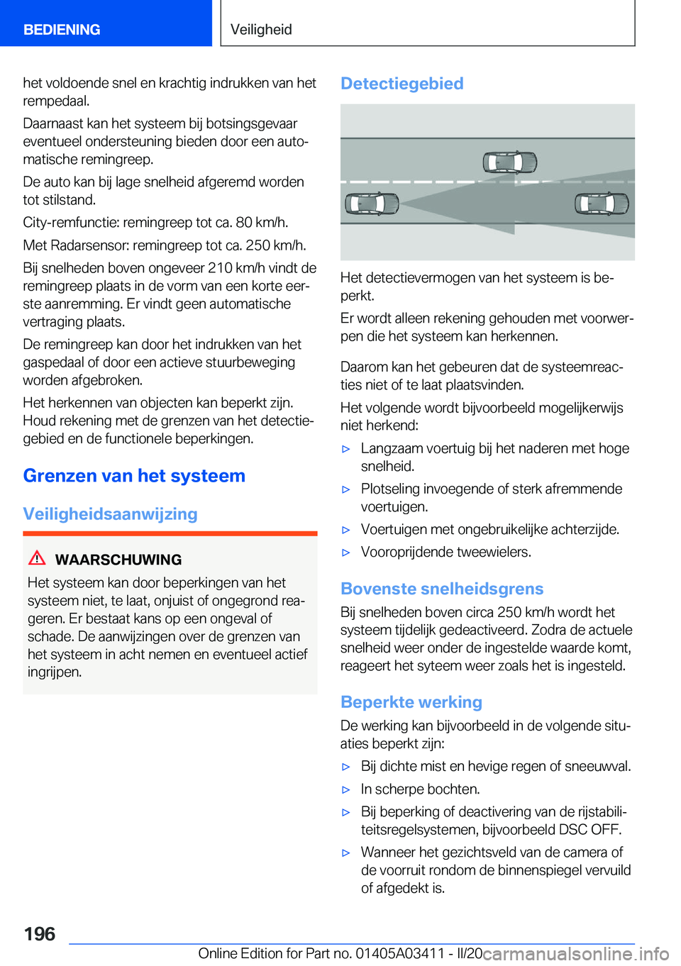 BMW X6 M 2020  Instructieboekjes (in Dutch) �h�e�t��v�o�l�d�o�e�n�d�e��s�n�e�l��e�n��k�r�a�c�h�t�i�g��i�n�d�r�u�k�k�e�n��v�a�n��h�e�t�r�e�m�p�e�d�a�a�l�.
�D�a�a�r�n�a�a�s�t��k�a�n��h�e�t��s�y�s�t�e�e�m��b�i�j��b�o�t�s�i�n�g�s�g�e�v�