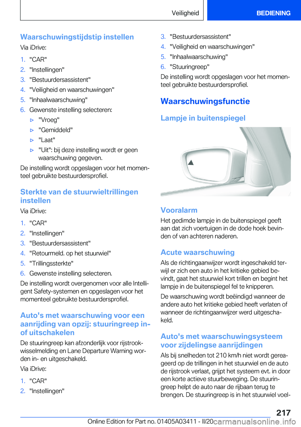 BMW X6 M 2020  Instructieboekjes (in Dutch) �W�a�a�r�s�c�h�u�w�i�n�g�s�t�i�j�d�s�t�i�p��i�n�s�t�e�l�l�e�n�V�i�a��i�D�r�i�v�e�:�1�.��C�A�R��2�.��I�n�s�t�e�l�l�i�n�g�e�n��3�.��B�e�s�t�u�u�r�d�e�r�s�a�s�s�i�s�t�e�n�t��4�.��V�e�i�l�i�g�h�e