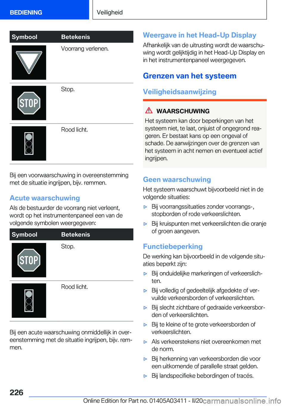 BMW X6 M 2020  Instructieboekjes (in Dutch) �S�y�m�b�o�o�l�B�e�t�e�k�e�n�i�s�V�o�o�r�r�a�n�g��v�e�r�l�e�n�e�n�.�S�t�o�p�.�R�o�o�d��l�i�c�h�t�.
�B�i�j��e�e�n��v�o�o�r�w�a�a�r�s�c�h�u�w�i�n�g��i�n��o�v�e�r�e�e�n�s�t�e�m�m�i�n�g�m�e�t��d�e�