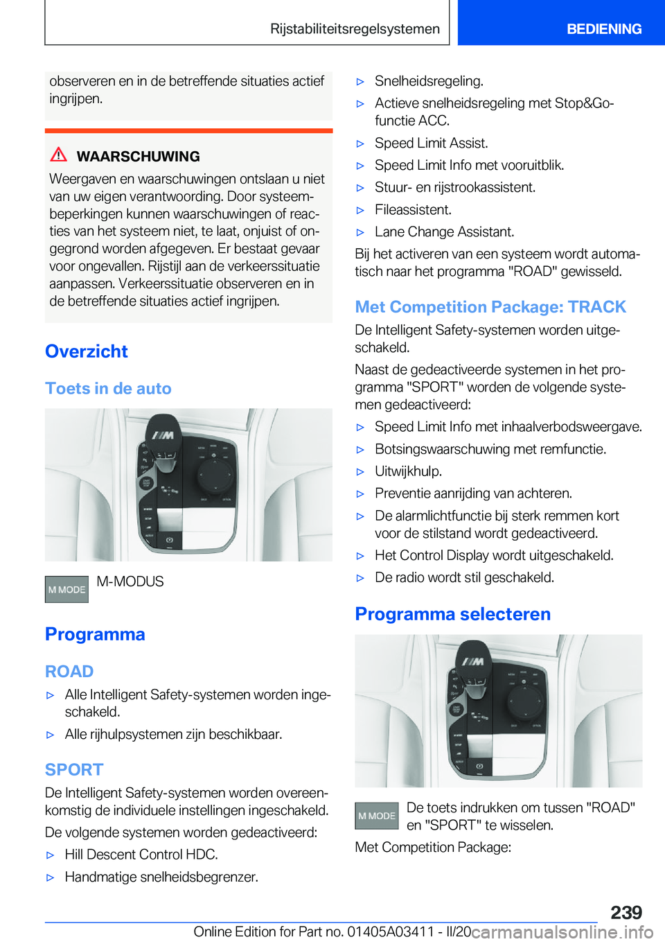 BMW X6 M 2020  Instructieboekjes (in Dutch) �o�b�s�e�r�v�e�r�e�n��e�n��i�n��d�e��b�e�t�r�e�f�f�e�n�d�e��s�i�t�u�a�t�i�e�s��a�c�t�i�e�f
�i�n�g�r�i�j�p�e�n�.
�W�A�A�R�S�C�H�U�W�I�N�G
�W�e�e�r�g�a�v�e�n��e�n��w�a�a�r�s�c�h�u�w�i�n�g�e�n��