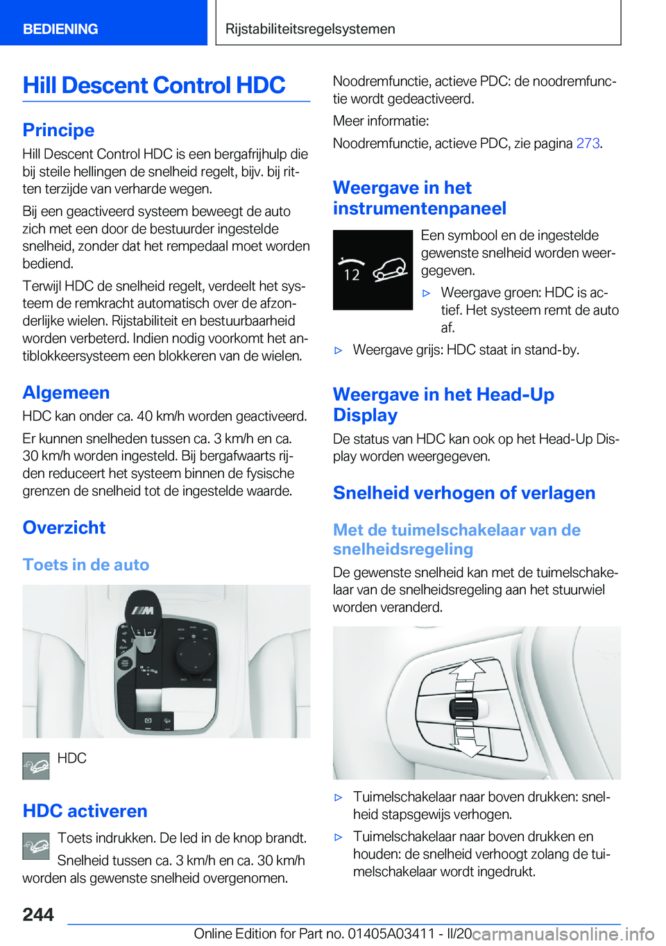 BMW X6 M 2020  Instructieboekjes (in Dutch) �H�i�l�l��D�e�s�c�e�n�t��C�o�n�t�r�o�l��H�D�C
�P�r�i�n�c�i�p�e
�H�i�l�l��D�e�s�c�e�n�t��C�o�n�t�r�o�l��H�D�C��i�s��e�e�n��b�e�r�g�a�f�r�i�j�h�u�l�p��d�i�e �b�i�j��s�t�e�i�l�e��h�e�l�l�i�n�