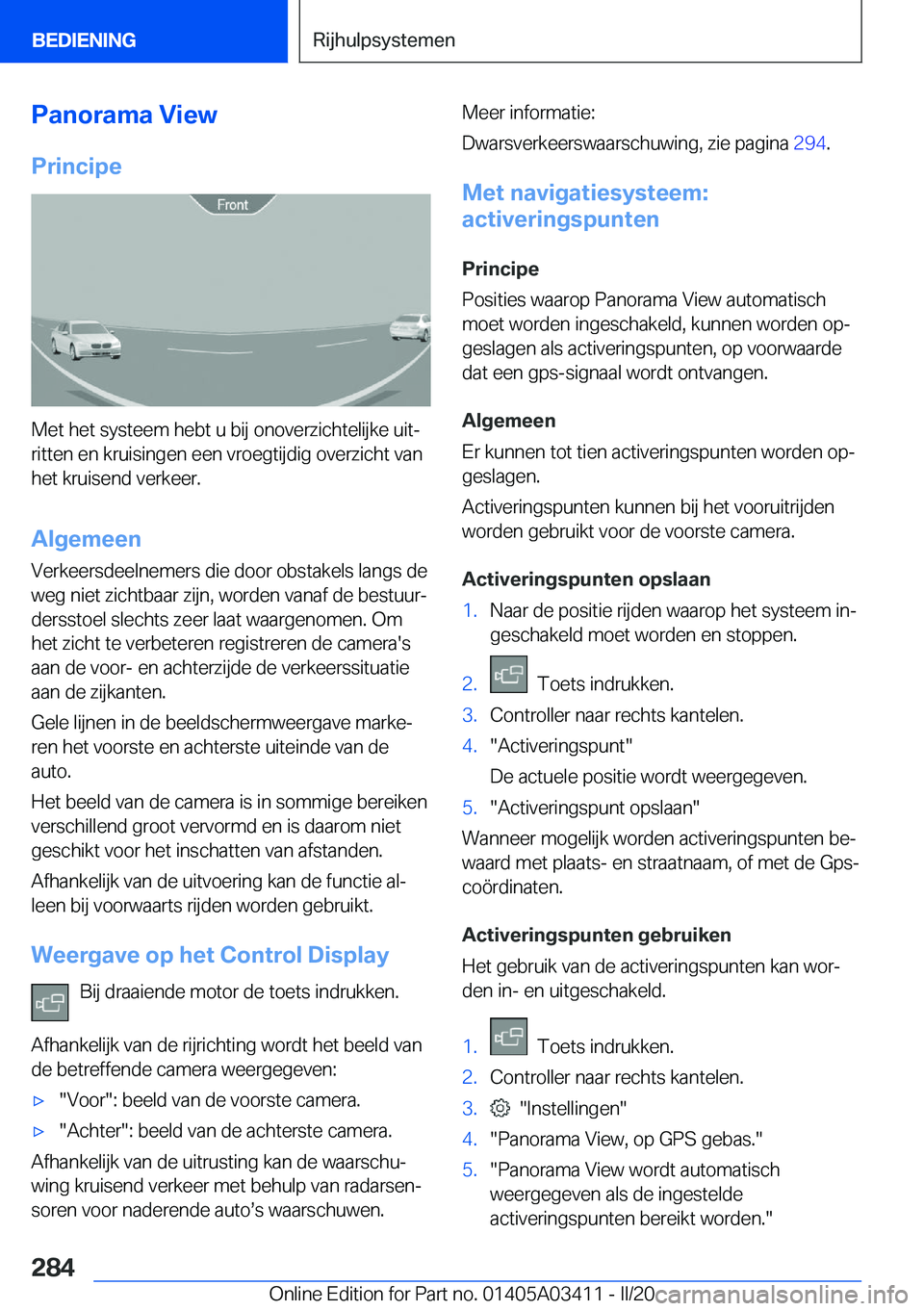 BMW X6 M 2020  Instructieboekjes (in Dutch) �P�a�n�o�r�a�m�a��V�i�e�w
�P�r�i�n�c�i�p�e
�M�e�t��h�e�t��s�y�s�t�e�e�m��h�e�b�t��u��b�i�j��o�n�o�v�e�r�z�i�c�h�t�e�l�i�j�k�e��u�i�tj
�r�i�t�t�e�n��e�n��k�r�u�i�s�i�n�g�e�n��e�e�n��v�r�o�