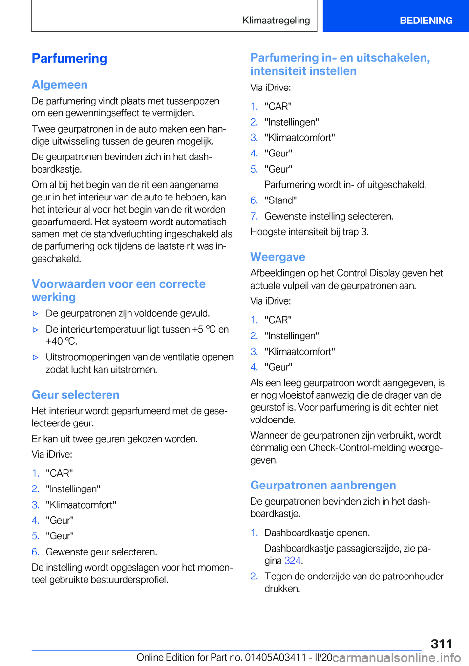 BMW X6 M 2020  Instructieboekjes (in Dutch) �P�a�r�f�u�m�e�r�i�n�g�A�l�g�e�m�e�e�n
�D�e��p�a�r�f�u�m�e�r�i�n�g��v�i�n�d�t��p�l�a�a�t�s��m�e�t��t�u�s�s�e�n�p�o�z�e�n
�o�m��e�e�n��g�e�w�e�n�n�i�n�g�s�e�f�f�e�c�t��t�e��v�e�r�m�i�j�d�e�n�.