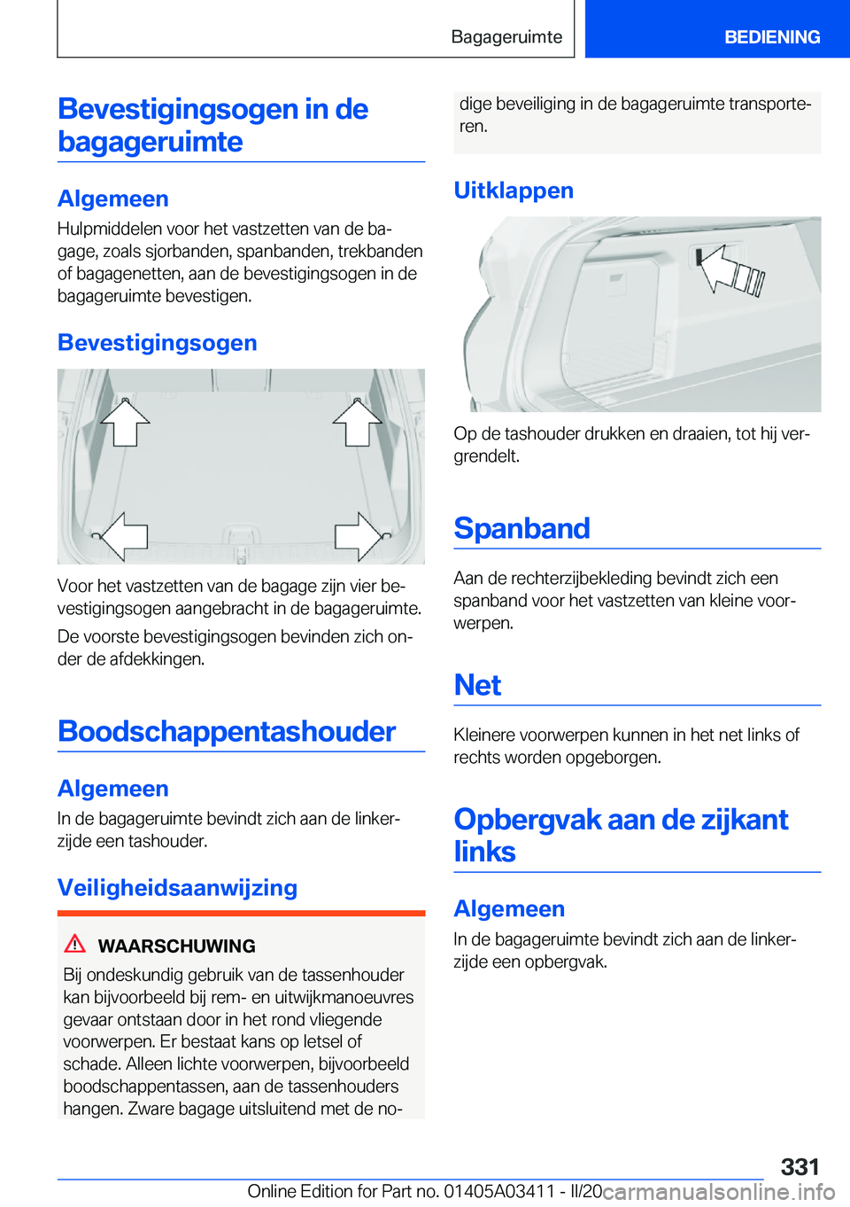 BMW X6 M 2020  Instructieboekjes (in Dutch) �B�e�v�e�s�t�i�g�i�n�g�s�o�g�e�n��i�n��d�e�b�a�g�a�g�e�r�u�i�m�t�e
�A�l�g�e�m�e�e�n
�H�u�l�p�m�i�d�d�e�l�e�n��v�o�o�r��h�e�t��v�a�s�t�z�e�t�t�e�n��v�a�n��d�e��b�aj
�g�a�g�e�,��z�o�a�l�s��s�